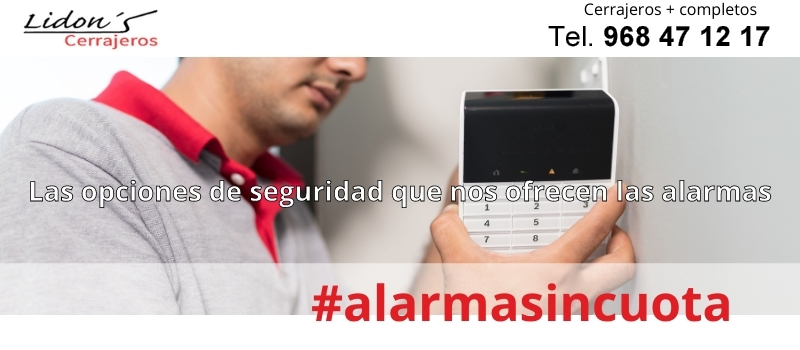 Las opciones de seguridad que nos ofrecen las alarmas en Lorca