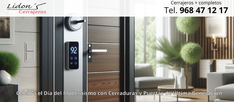 Innovaciones en Cerraduras y Puertas Modernas: Celebrando el Día Mundial del Modernismo en Lorca
