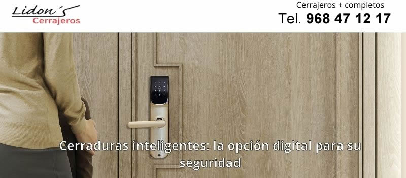 la opcion de cerradura digital para su seguridad en lorca desde lidons