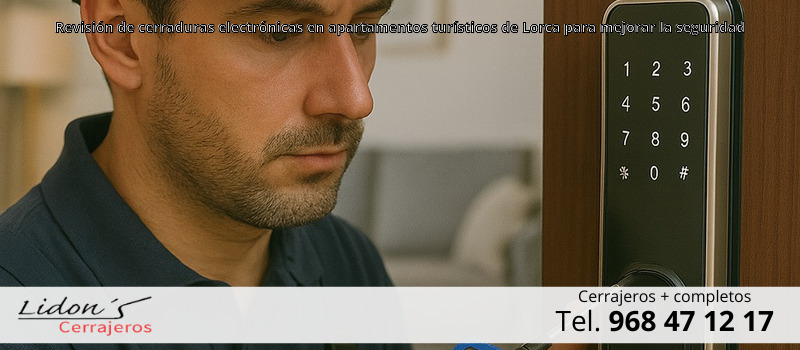 Revisión de cerraduras electrónicas en apartamentos turísticos de Lorca para mejorar la seguridad Revisión de cerraduras electrónicas en apartamentos turísticos de Lorca para mejorar la seguridad
